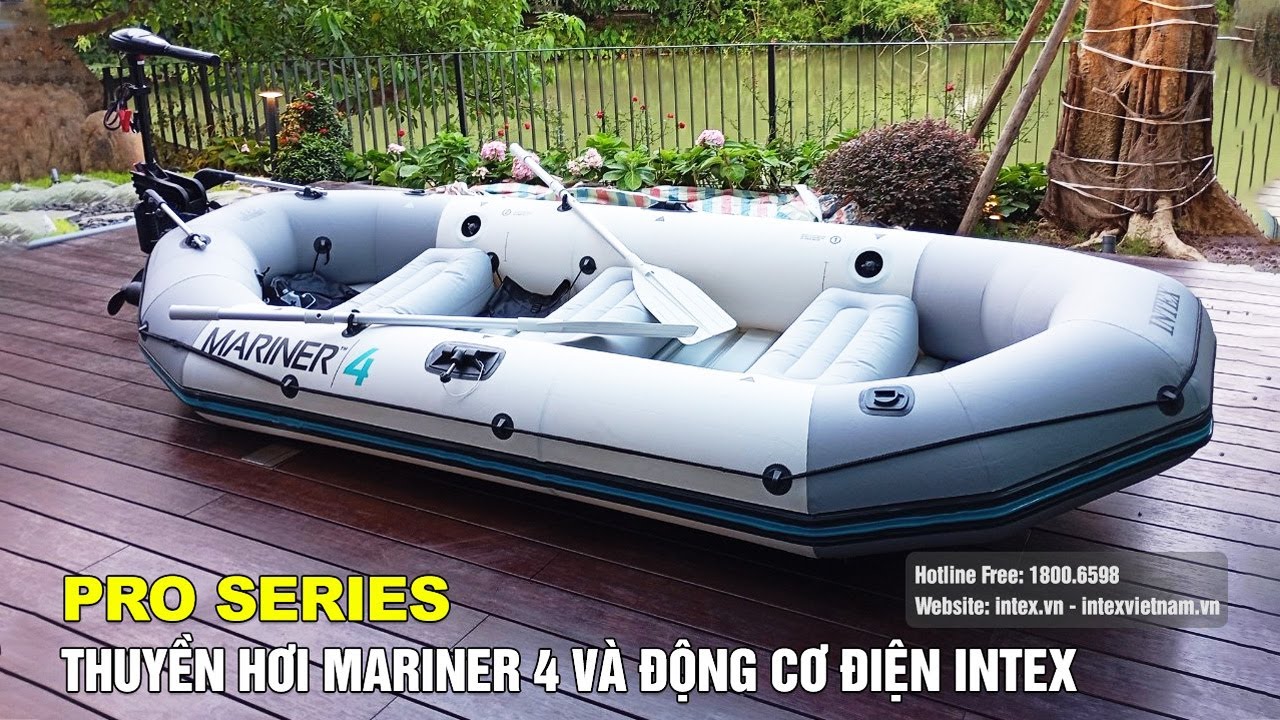 Review thuyền bơm hơi 68376 - Mariner 4 người v&agrave; động cơ điện INTEX 68631