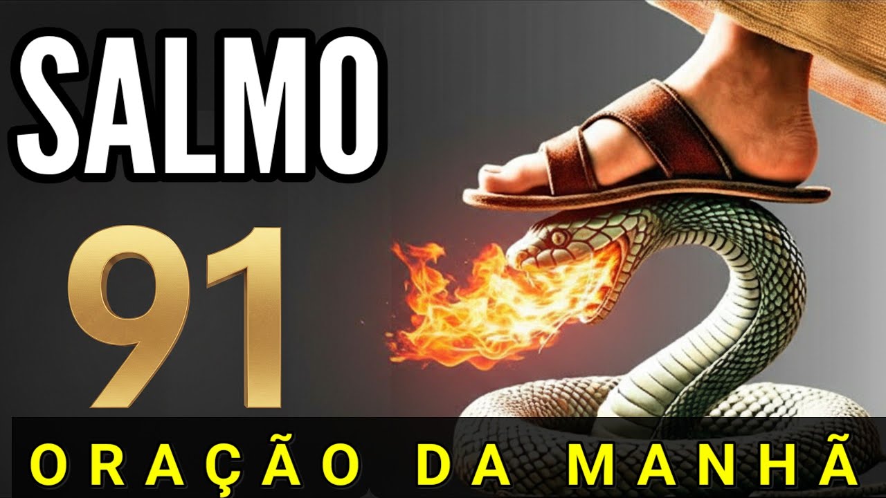 Salmo 91: A Oração Mais Poderosa para Proteção (Ouça Todas as Manhãs)