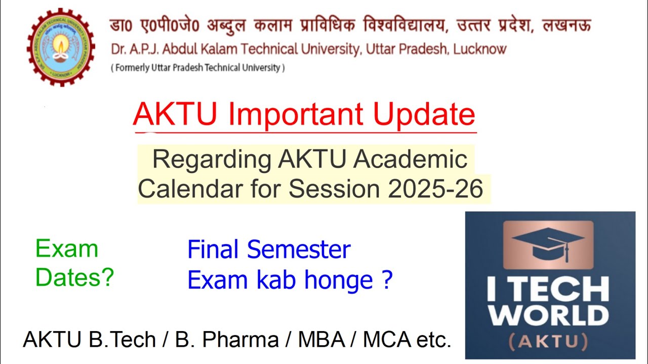 Final Semester Exam kab honge ? AKTU Academic Calendar 2025-26 All Course B .Tech B.Pharma MBA etc.