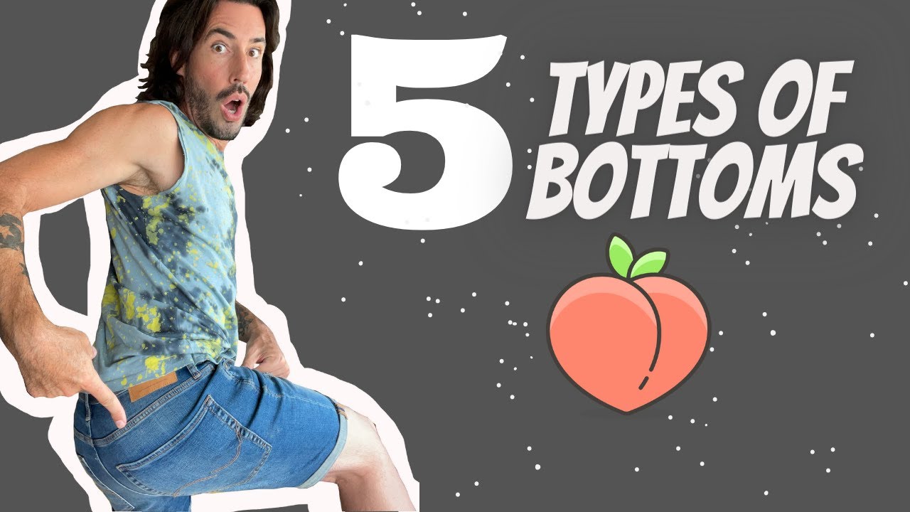 5 Types of GAY BOTTOMS | Patrick Marano