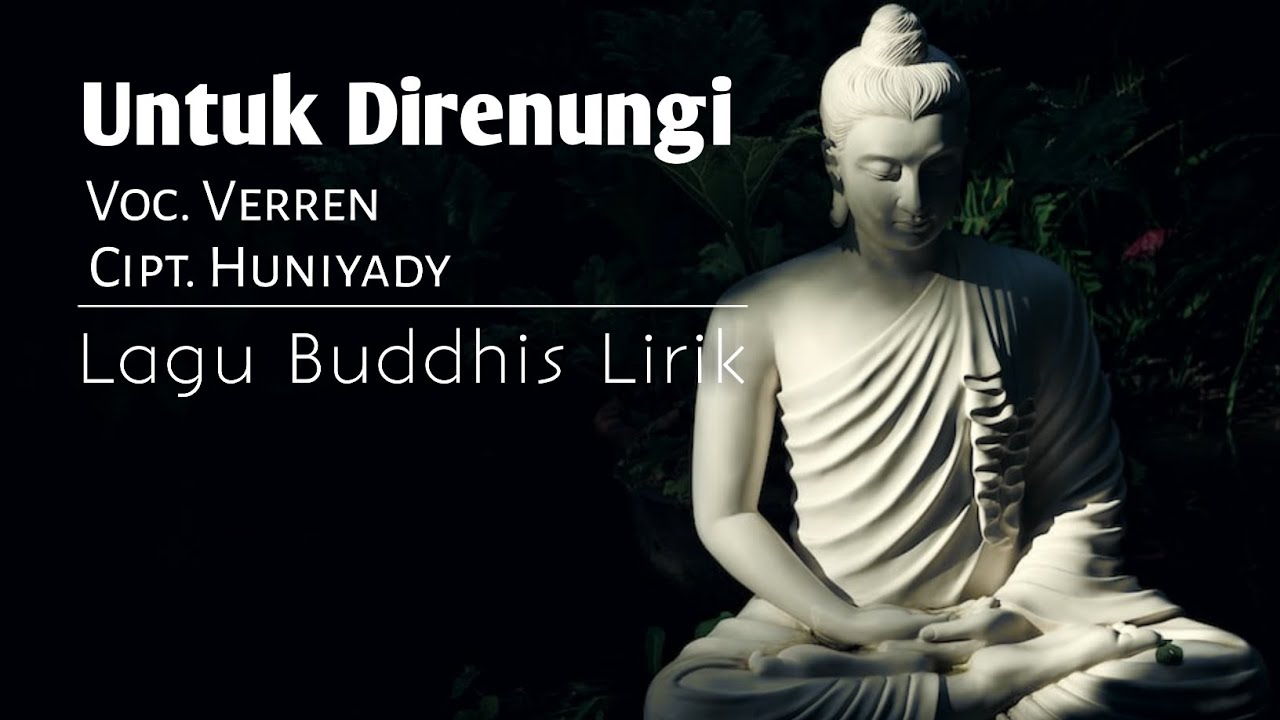 Lagu Buddhis UNTUK DIRENUNGI | Video Lirik - Voc.Verren Cipt.Huniyady #lagubuddhis #videolirik