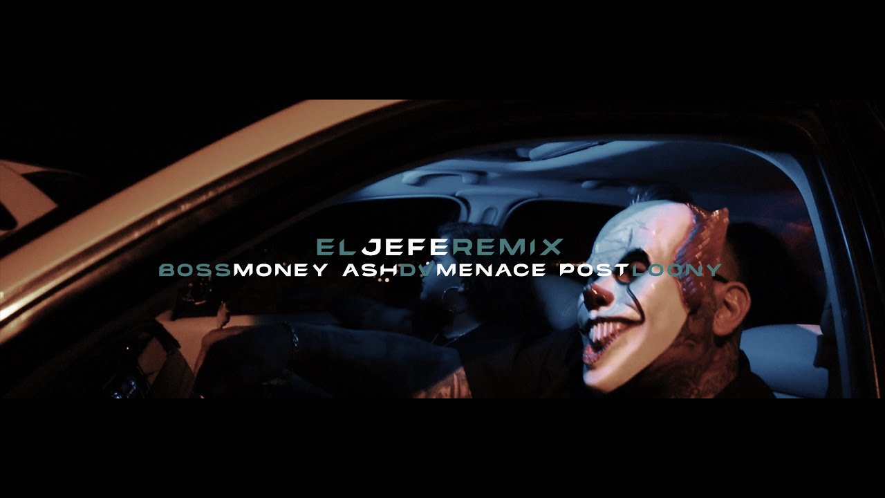 Boss Money - El Jefe ft. AshDvMENACE & Post Loony 