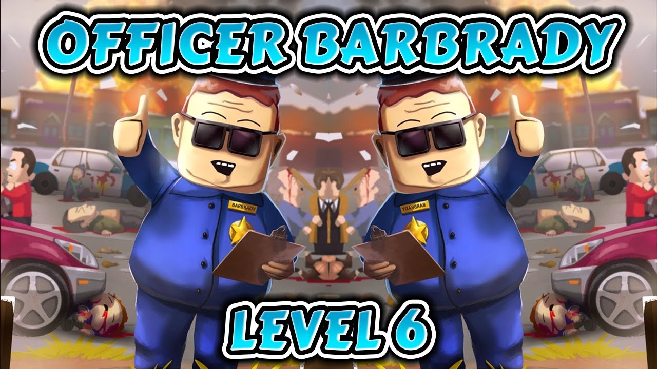 Officer Barbrady Level 6 Gameplay | South Park Phone Destroyer