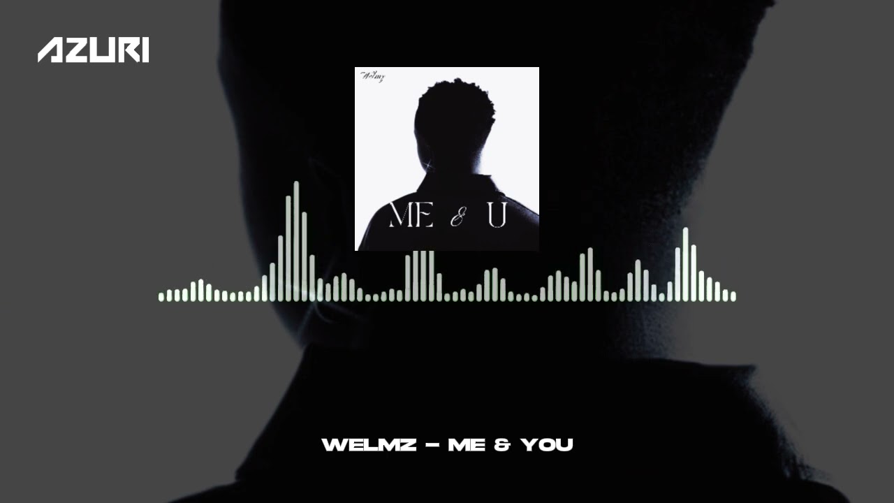 Welmz - Me & You (Official Audio)