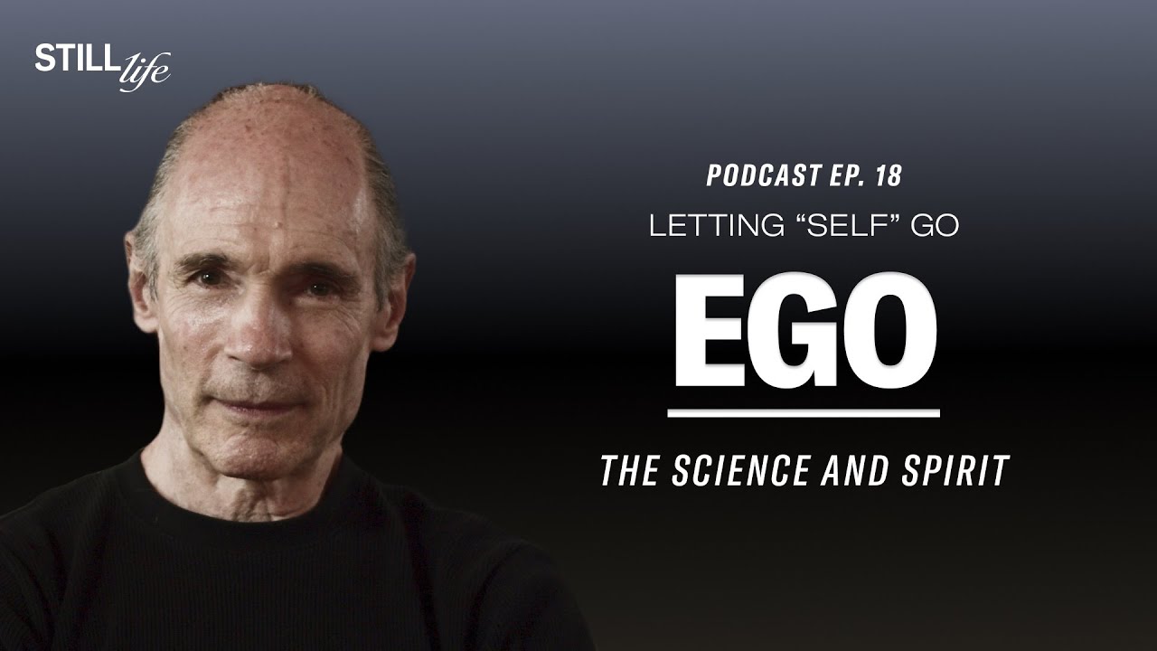 18. Ego | The Fiction of ‘You’ — How Your Mind Constructs Identity | Still Life Podcast