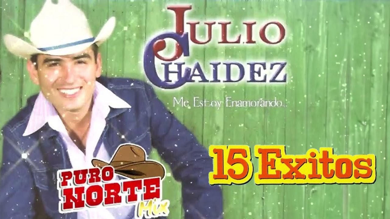 Julio Chaidez - 15 Sus Mejores Canciones Con Tololoche y Charchetas - Puros Corridos Mix