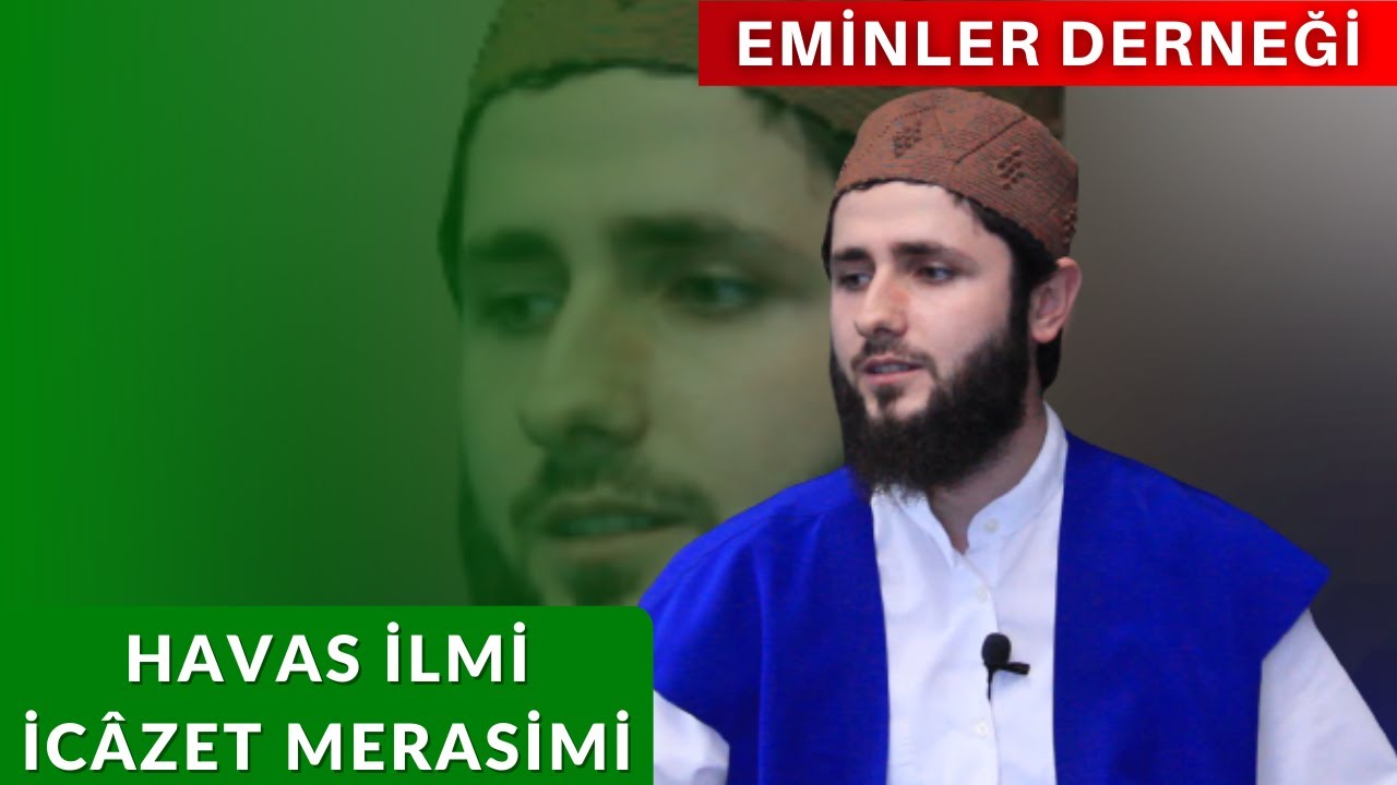 HAVAS İLMİ İC&Acirc;ZET T&Ouml;RENİ | EMİNLER İLİM VE HİZMET DERNEĞİ