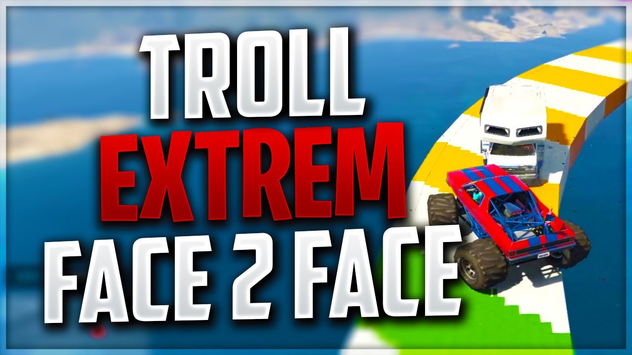 TROLL EXTREM PE GTA5 FACE TO FACE! *EPIC*