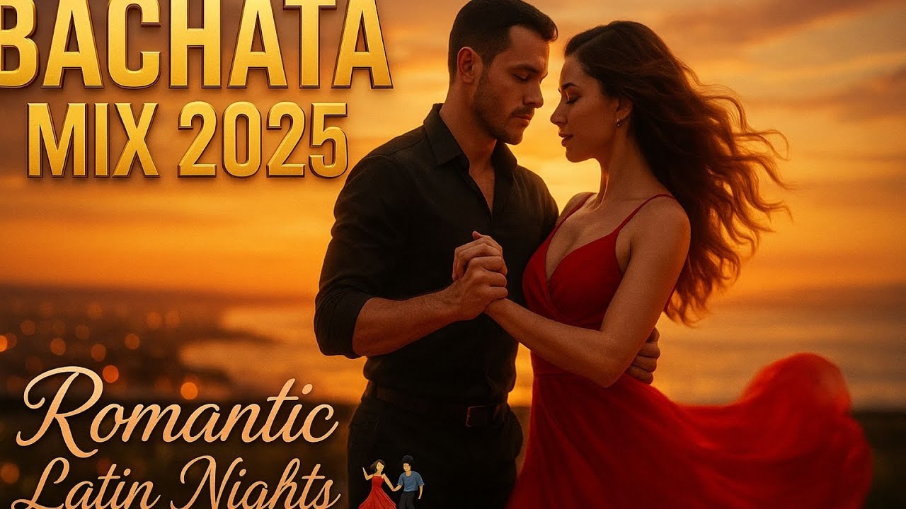 Mix Bachata 2025 – Estrenos Inéditos que Despiertan la Pasión del Baile