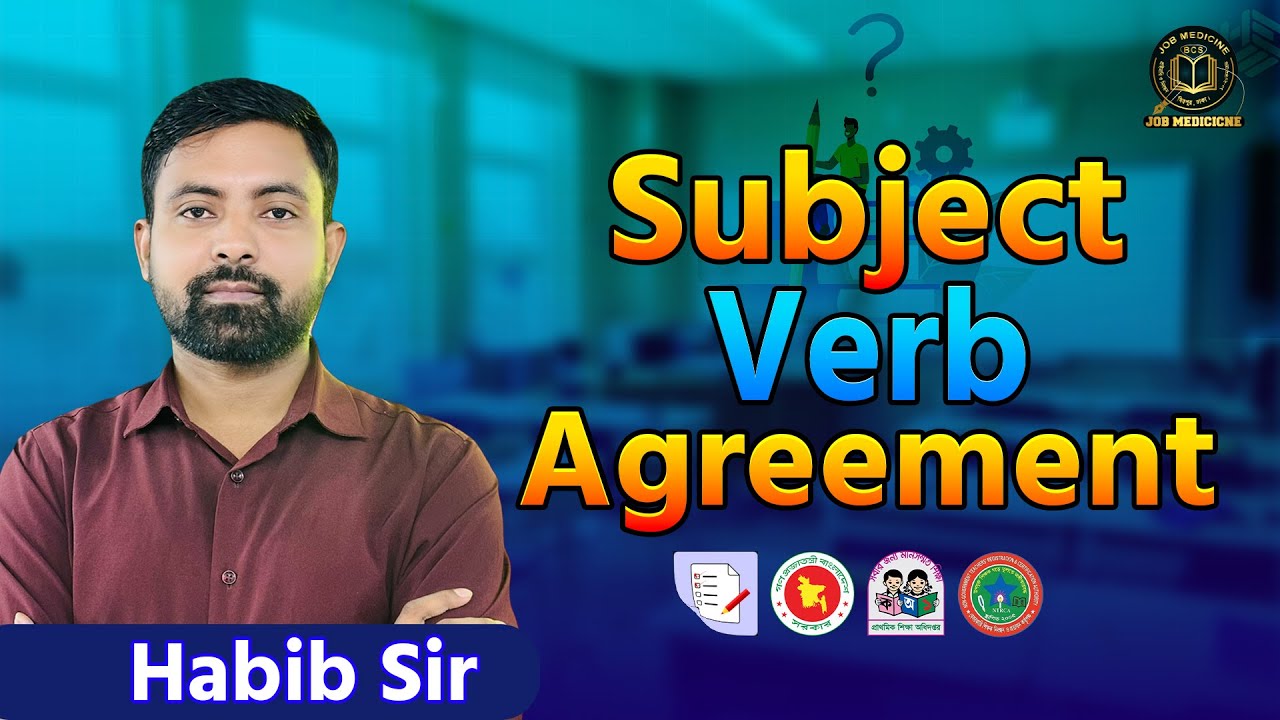 সকল পরীক্ষার জন্য গুরুত্বপূর্ণ ক্লাস, টপিক:- Subject verb Agreement || Job Medicine Official