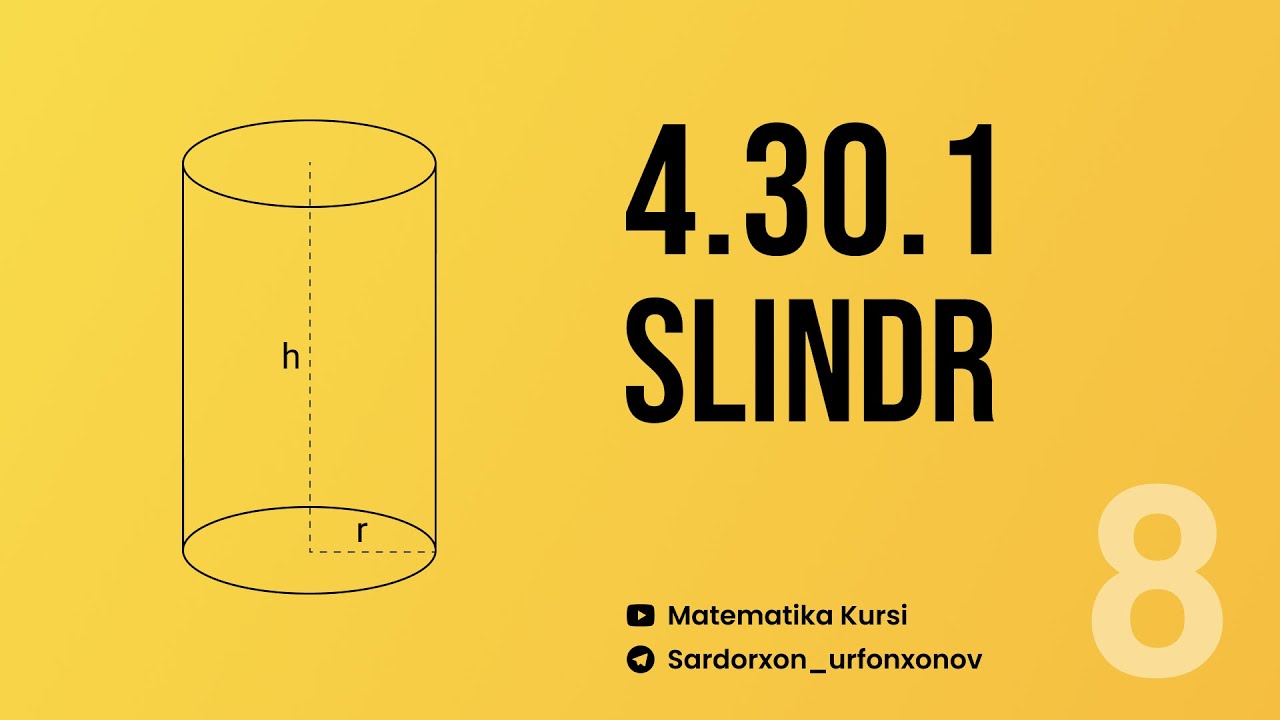 4.30.1 Slindr, Streometriya 8 - dars. / Слиндр, Стреометрия
