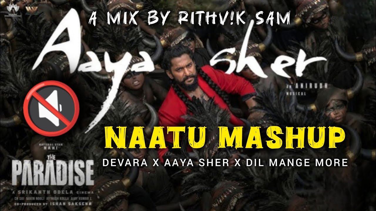 Aaya Sher × Devara × Dil Mange More| NAATU MIX🔥| RiThviK SaM |Epic Indian Mashup #aayasher #paradise