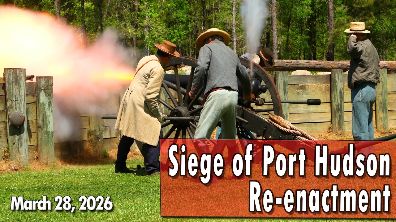 2026 Civil War Re-Enactment Battle of Port Hudson
