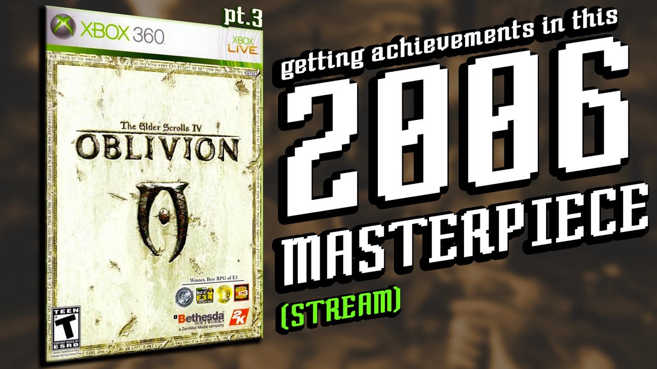 Playing Oblivion & getting achievements (pt.3)