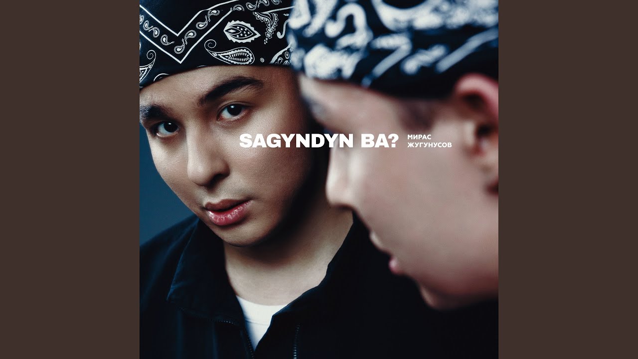Sagyndyn ba?