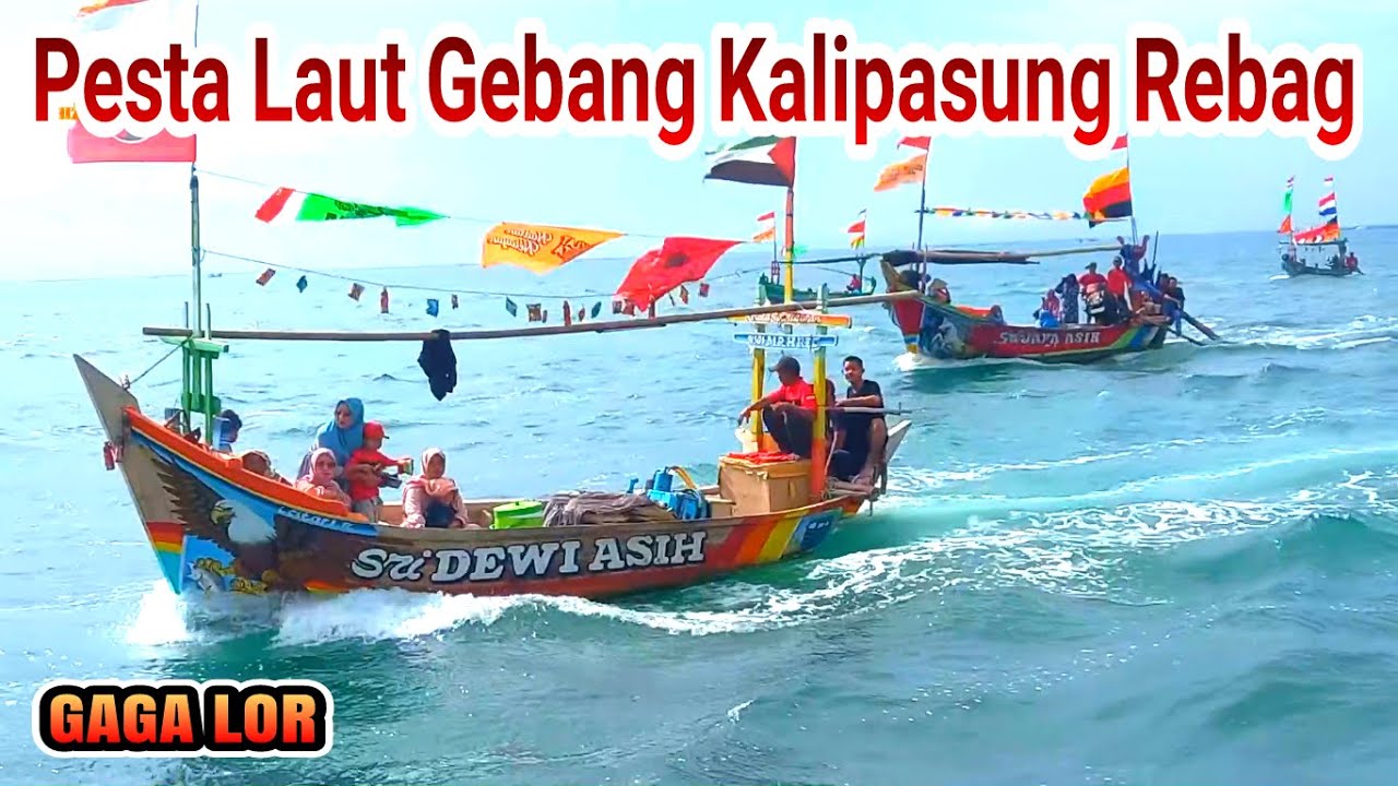 PESTA LAUT GEBANG KALIPASUNG BLOK GAGA LOR - REBAG