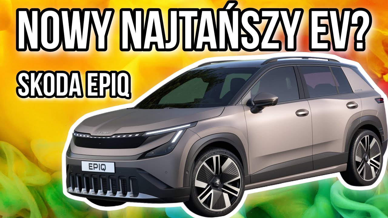 &Scaron;koda Epiq 2025 &ndash; tani elektryczny crossover za 100 000zł?! Zasięg, cena, wyposażenie 