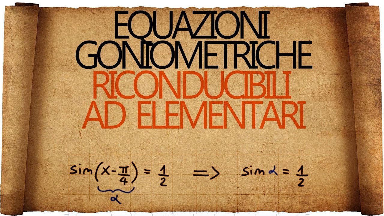 Equazioni Goniometriche riconducibili ad Elementari e rispettive Disequazioni