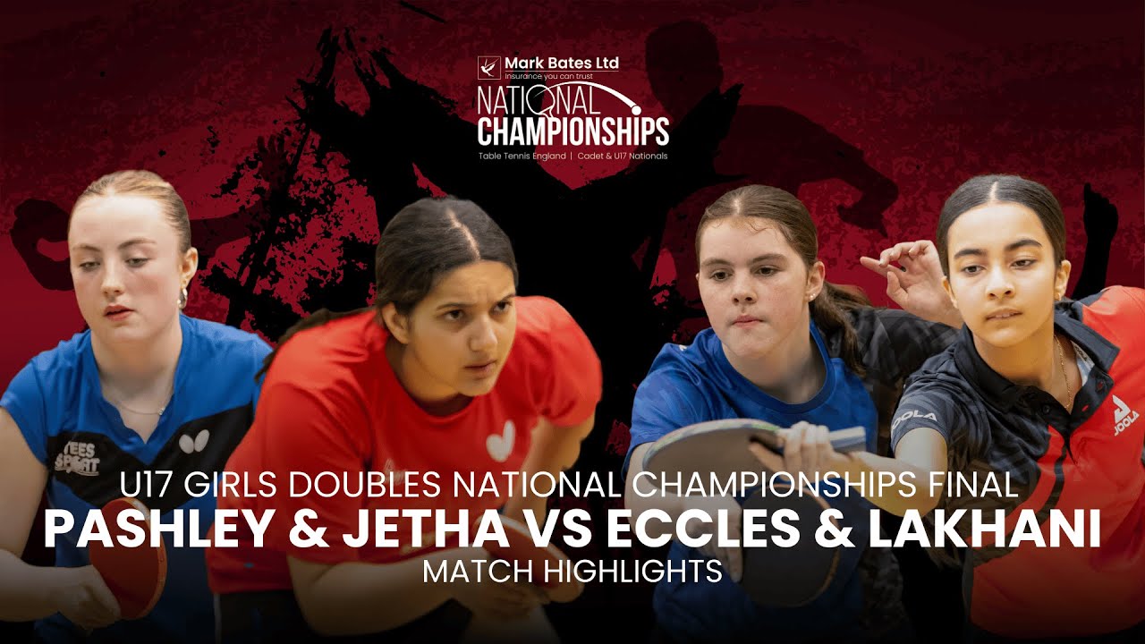 Pashley/Jetha vs Eccles/Lakhani | U17 Girls Doubles Final Highlights | National Championships 2025