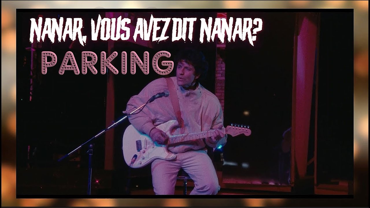 Nanar, vous avez dit NANAR!!! #1 - PARKING (1985) - Jacques Demy