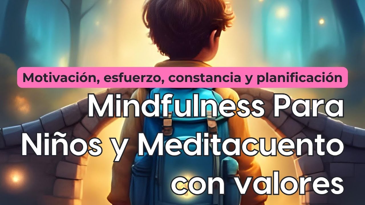 Mindfulness para niños - Un Cuento Sobre No Rendirse - Meditacuento: El Puente De Las Cuatro Llaves
