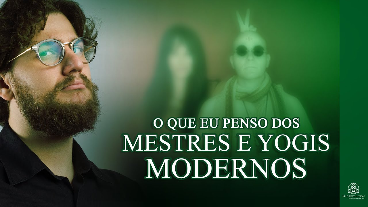 O que eu penso dos MESTRES E YOGIS MODERNOS?