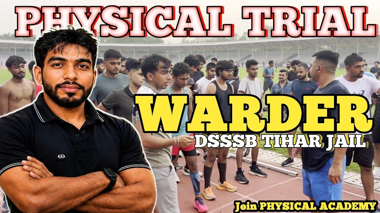 Dsssb Tihar Jail WARDER 15/25 Physical || Physical Trial कितने पास हुए?