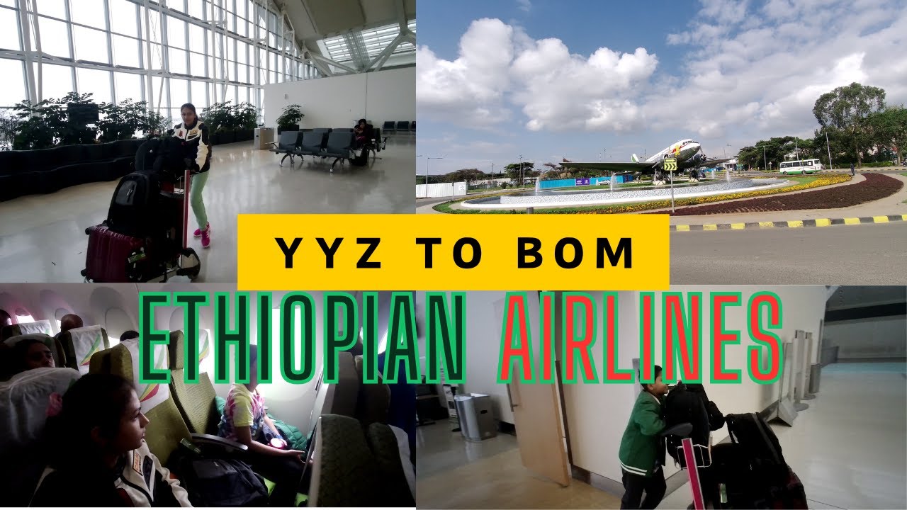 Ethiopian Airlines YYZ to BOM with free Hotel in Addis Ababa 🇨🇦🇪🇹🇮🇳