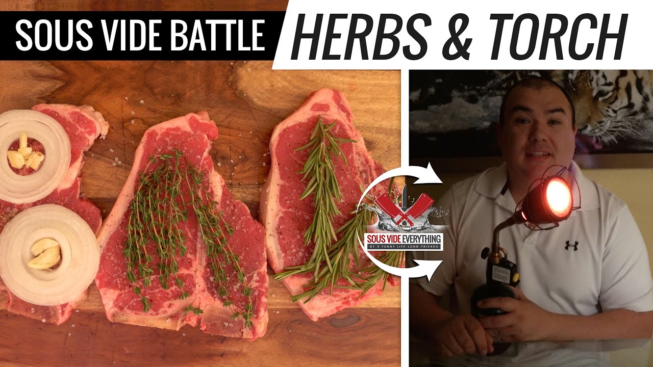Sous Vide Battle of the HERBS and TORCH -  How to use Searzall