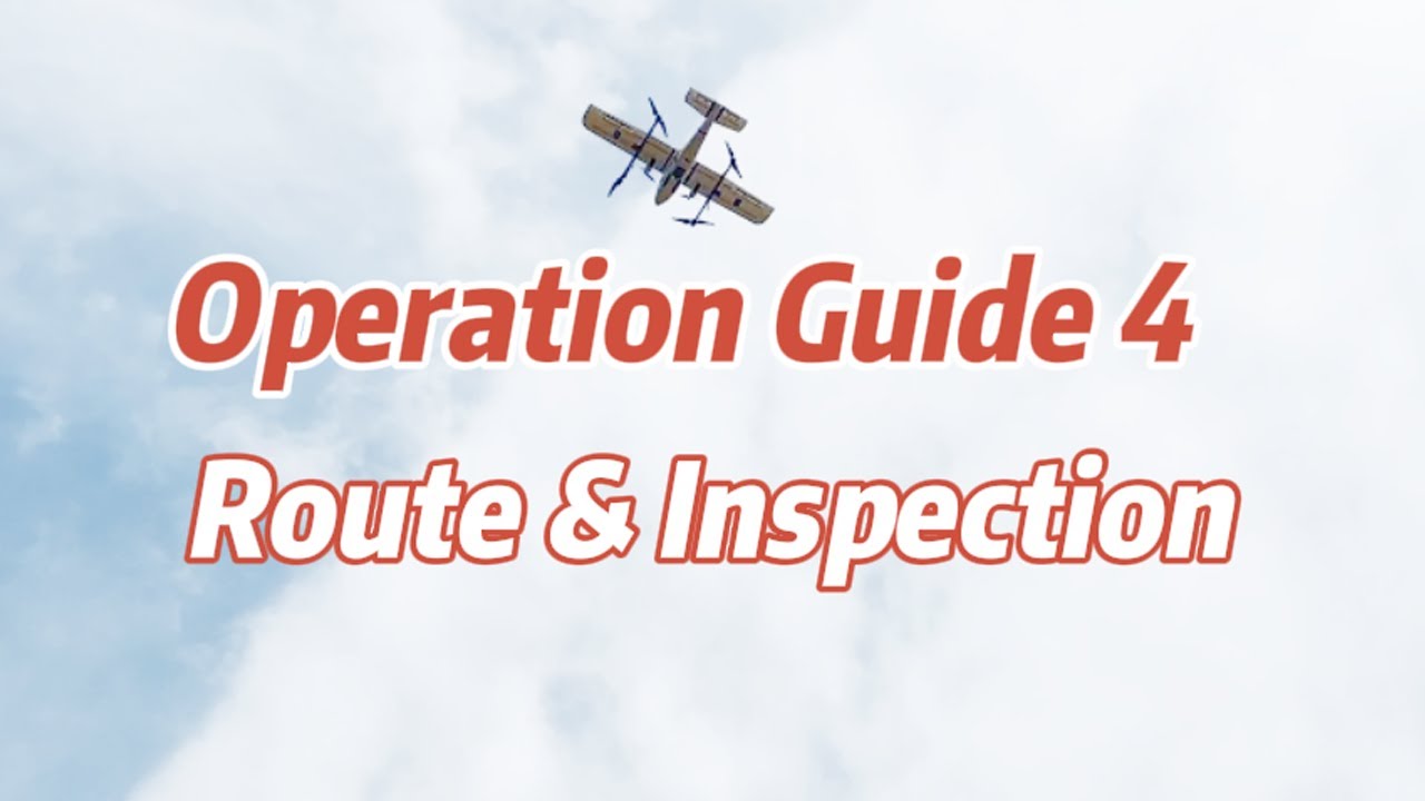 Striver mini 4+2 VTOL Operation Guide 4 - Route Planning & Flight Inspection Process
