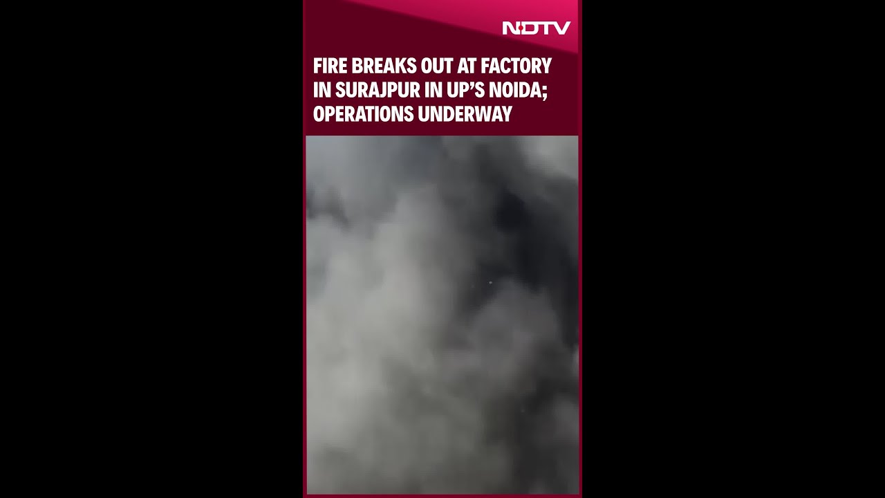 Noida: Fire Breaks Out At Factory In Surajpur In UP&rsquo;s Noida; Operations Underway