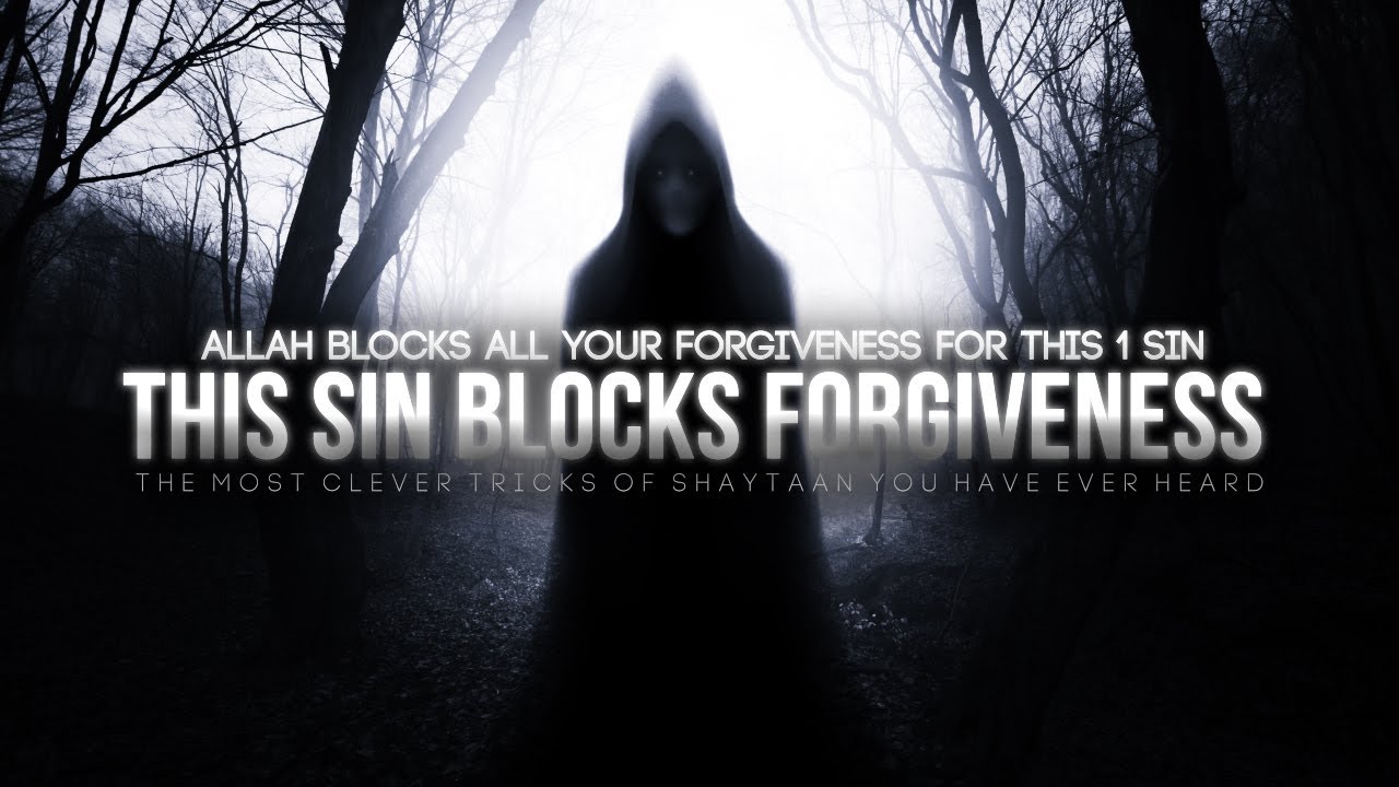 Allah Blocks Your Forgiveness For This Sin