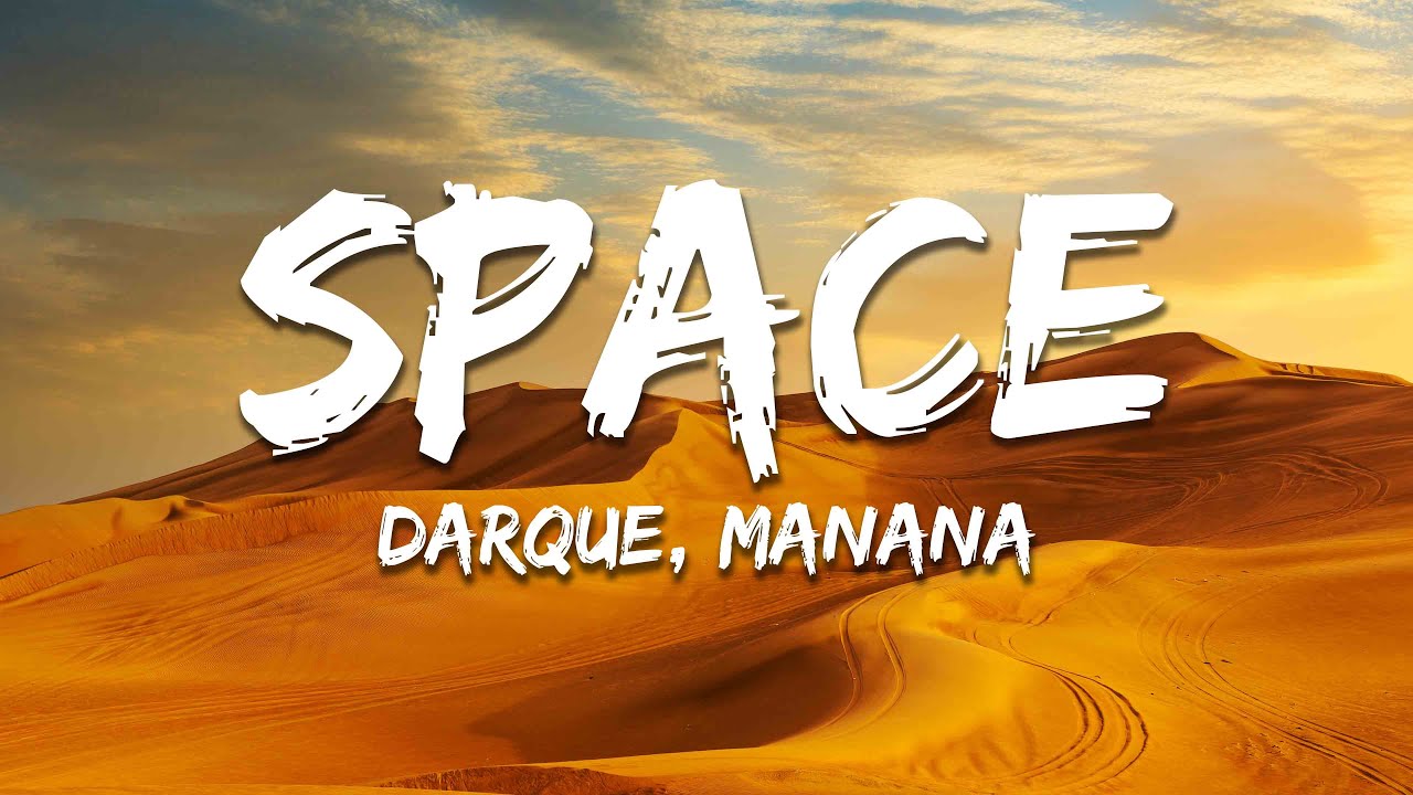 Darque, Manana - Space (Lyrics)
