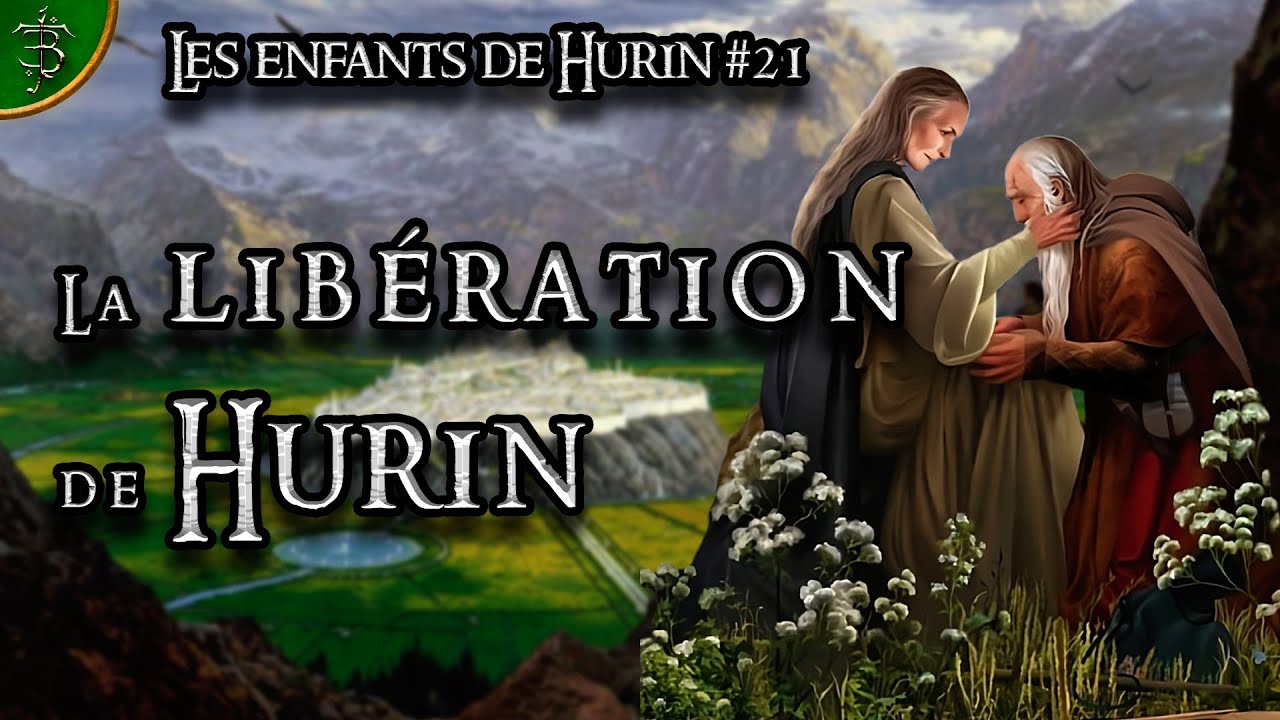 LES ENFANTS DE HURIN PARTIE 21 : LA LIBERATION DE HURIN | Tolkien en Bref #73