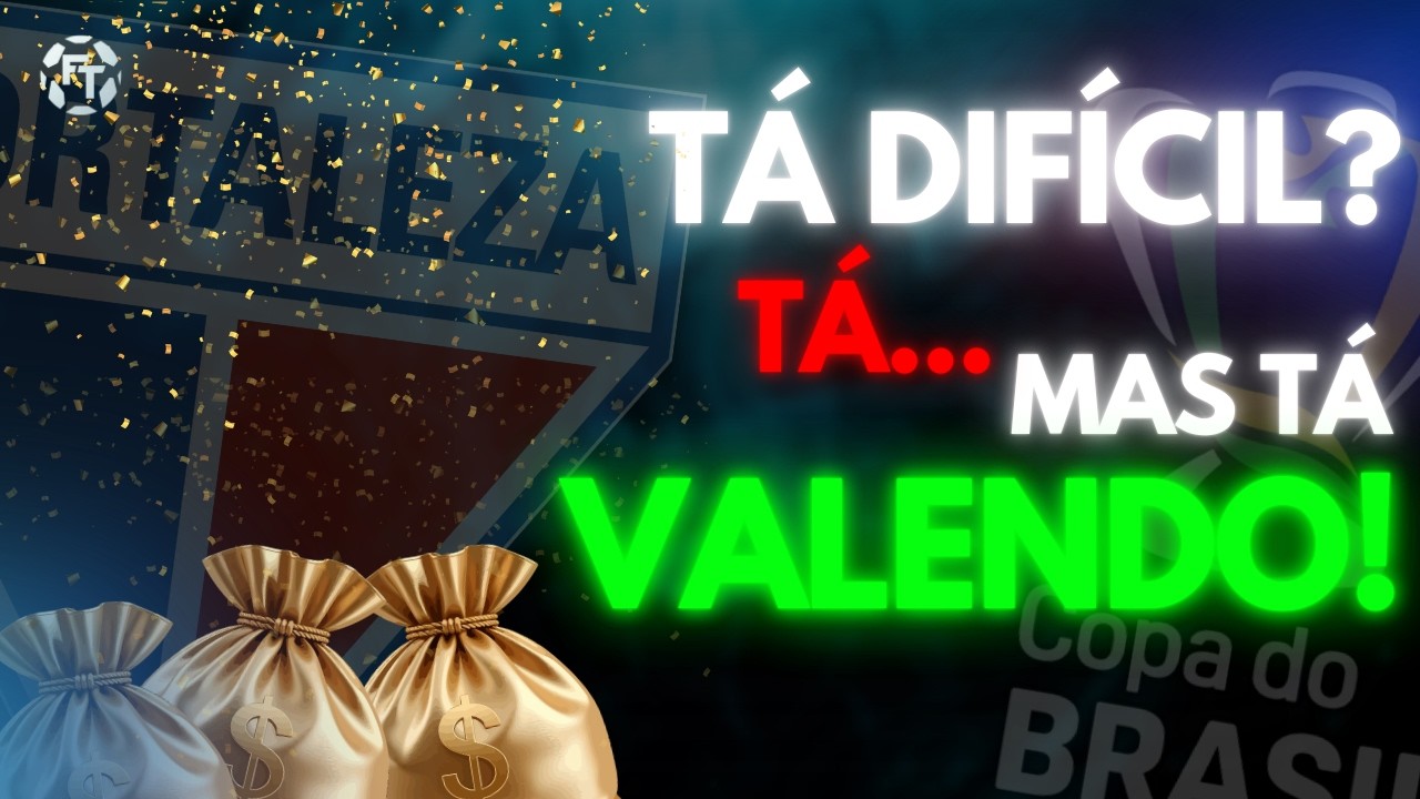 QUE SUFOCO! Fortaleza garante MILHÕES e vai bem na Copa do Brasil! O time está longe do ideal?
