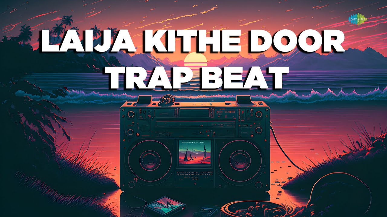 Laija Kithe Door Trap Beat | Amar Singh Chamkila, Amarjot | Charanjit Ahuja | Raahi | Punjabi  Songs