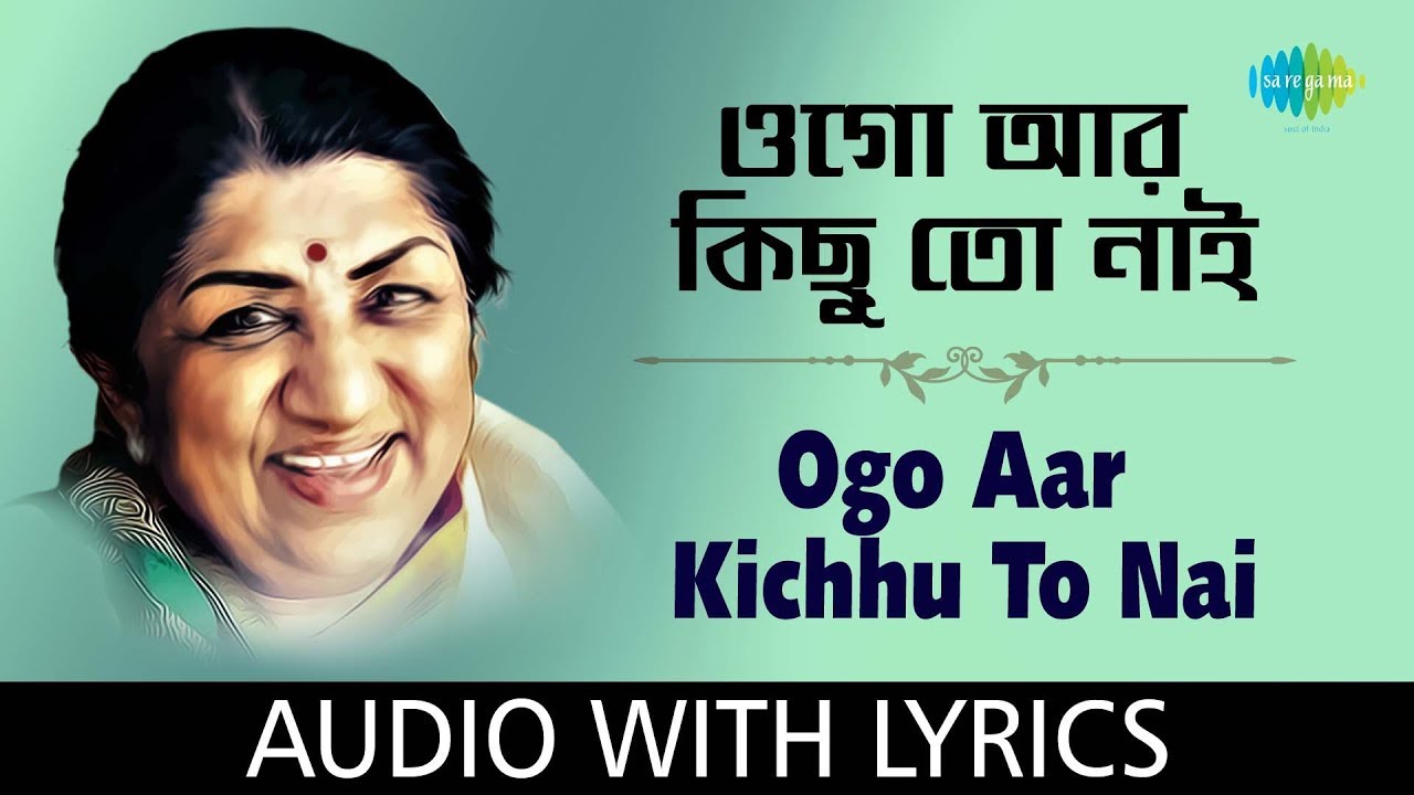 Ogo Aar Kichhu To Naai with lyrics | Lata Mangeshkar | HD Songs