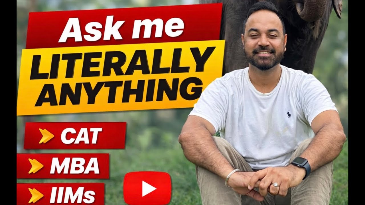 MBA Exams | Ask me anything ? ( CAT / IIMs / Selection)
