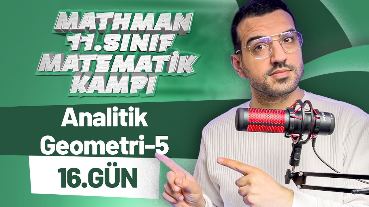 Analitik Geometri-5 I 11. Sınıf Tekrar Kampı I 16.Gün