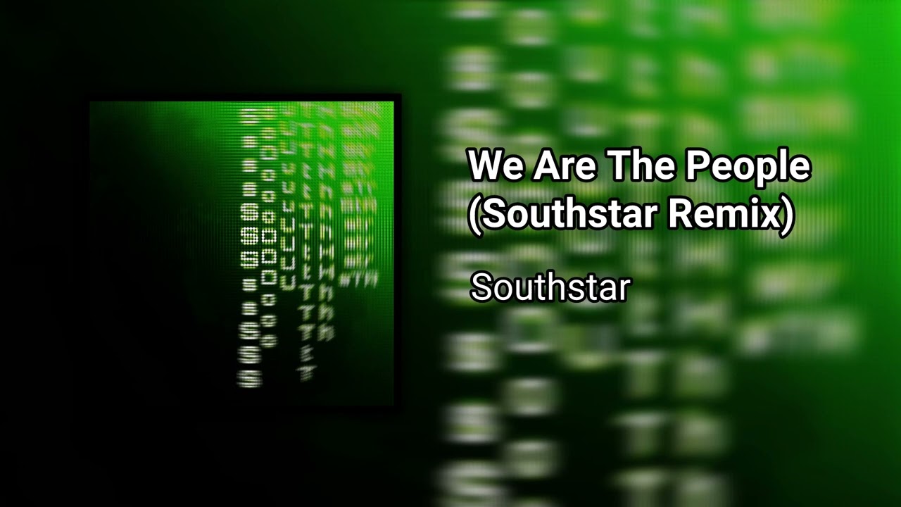 Southstar - We Are The People (Southstar Remix) [GT24]