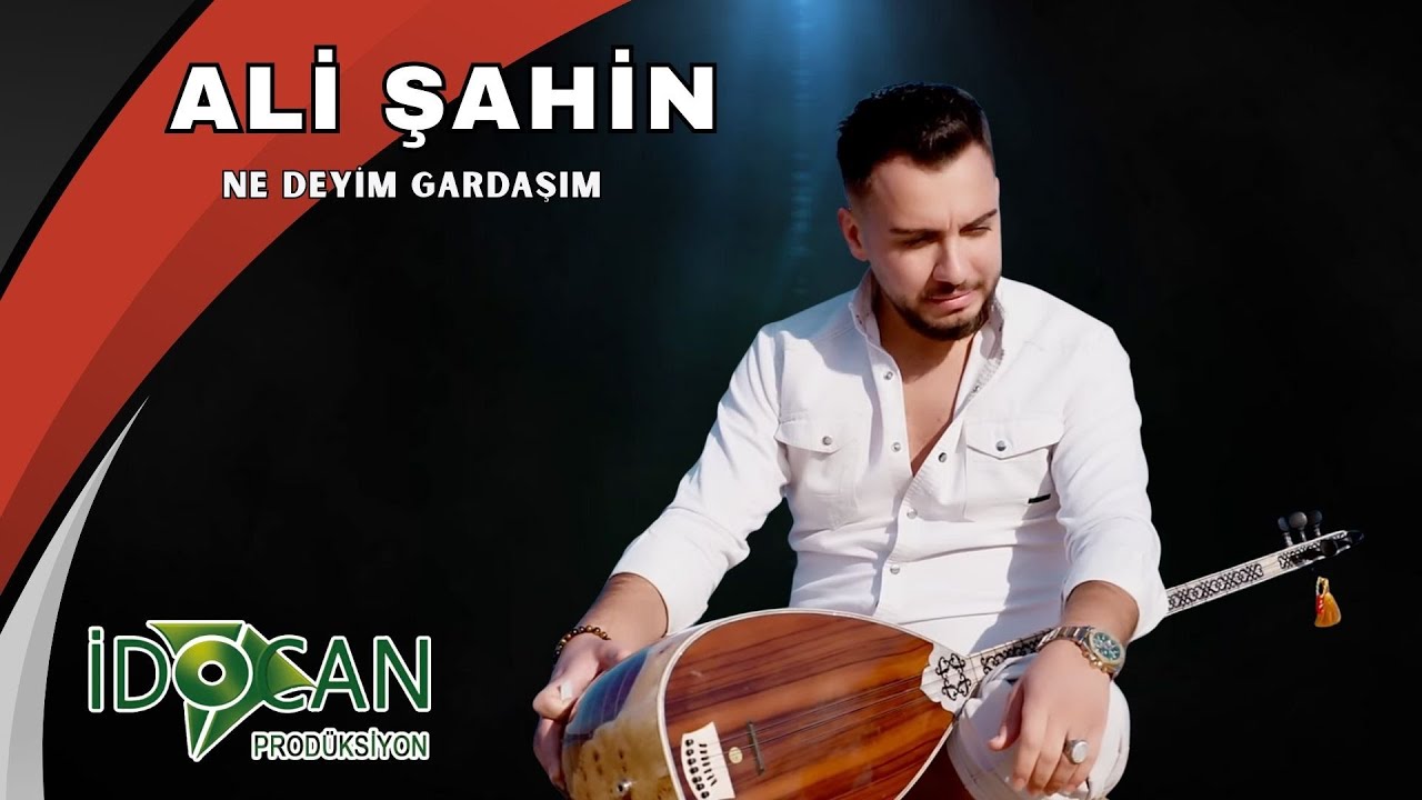 Ali Şahin Ne Deyim Gardaşım