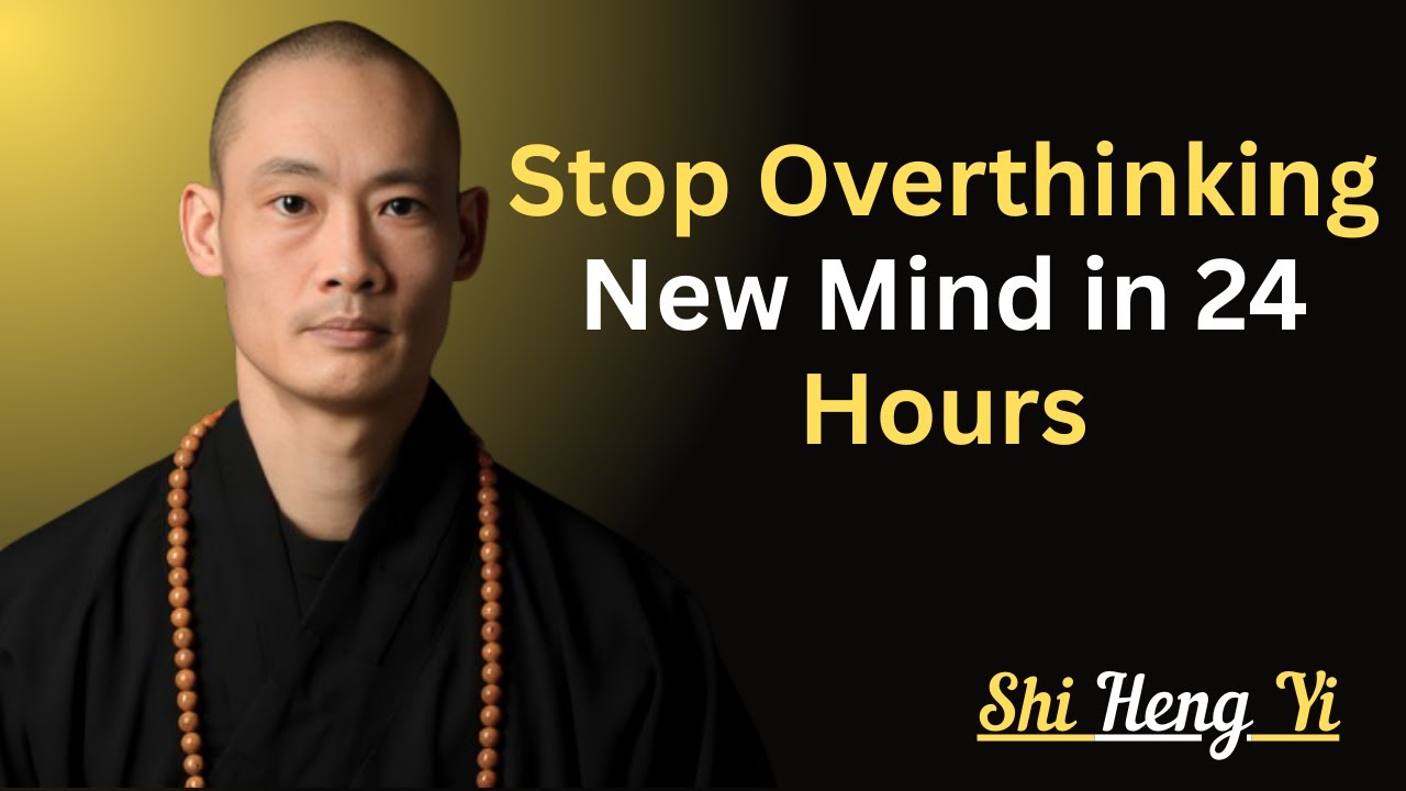 Stop Overthinking New Mind in 24 Hours: MOTIVATIONAL SPEECH BY SHI HENG YI