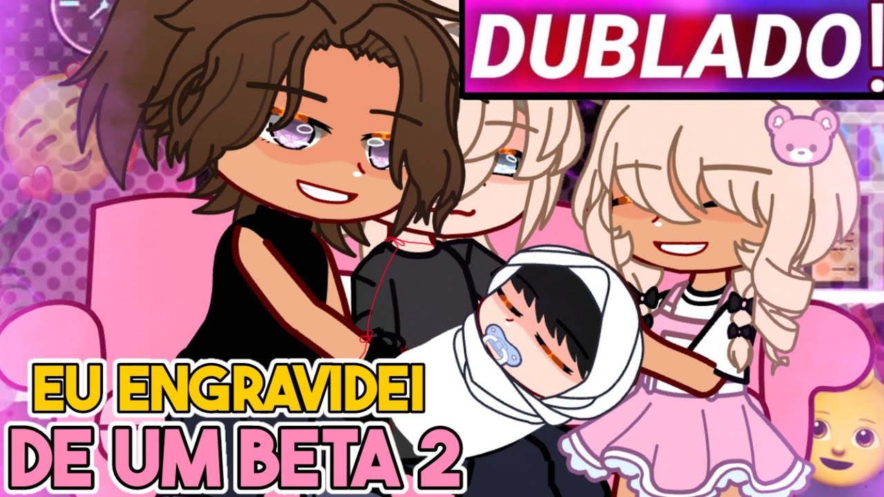 || Eu Engravidei UM BETAA!? 2 || Gacha Club Filme [Dublado]