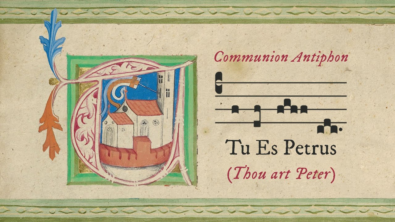 In Honor of Pope Leo XIV: Tu Es Petrus (Thou Art Peter) - Communion Antiphon