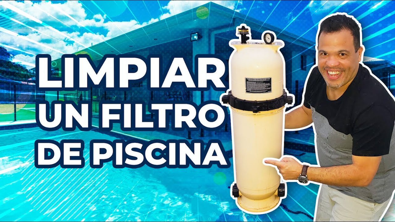 Como Limpiar el filtro de la Piscina