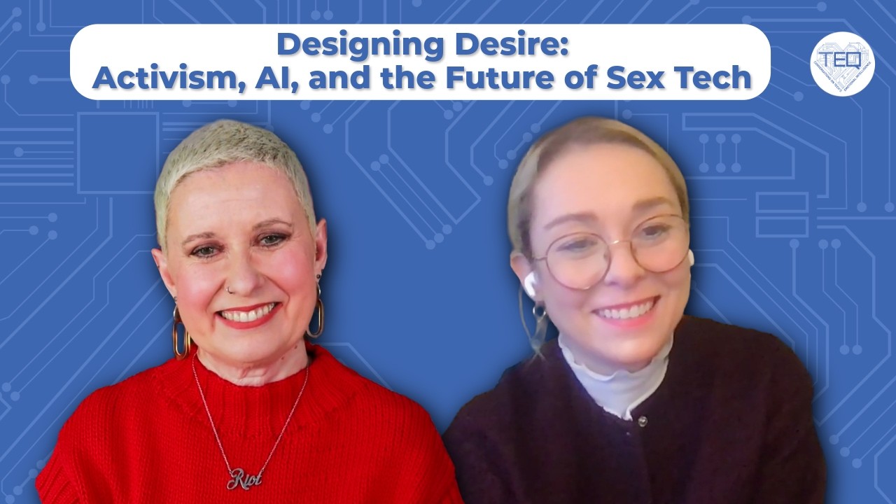 TEQ | Designing Desire: Activism, AI, and the Future of Sex Tech