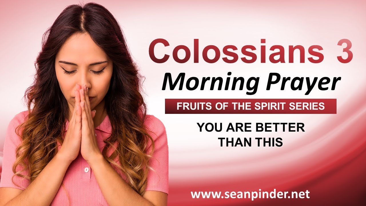 You Are BETTER Than This - Morning Prayer