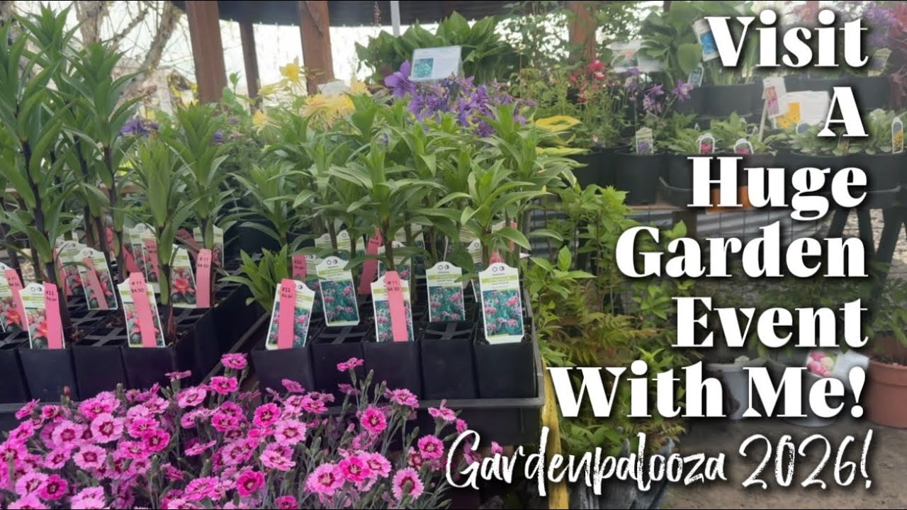 Visit a Huge Garden Event With Me! Gardenpalooza 2026! 
