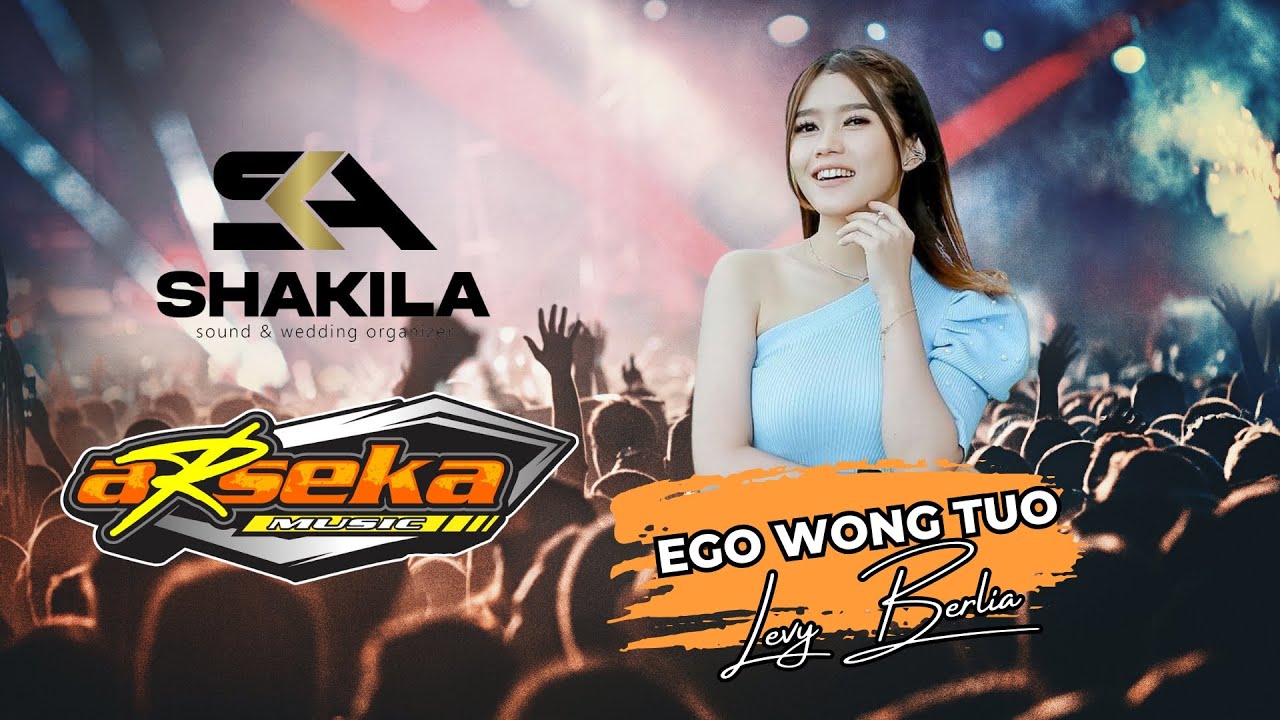 EGO WONG TUO - VOC.LEVY BERLIA || ARSEKA MUSIK || NEW SHAKILA AUDIO || MONICA MULTIMEDIA