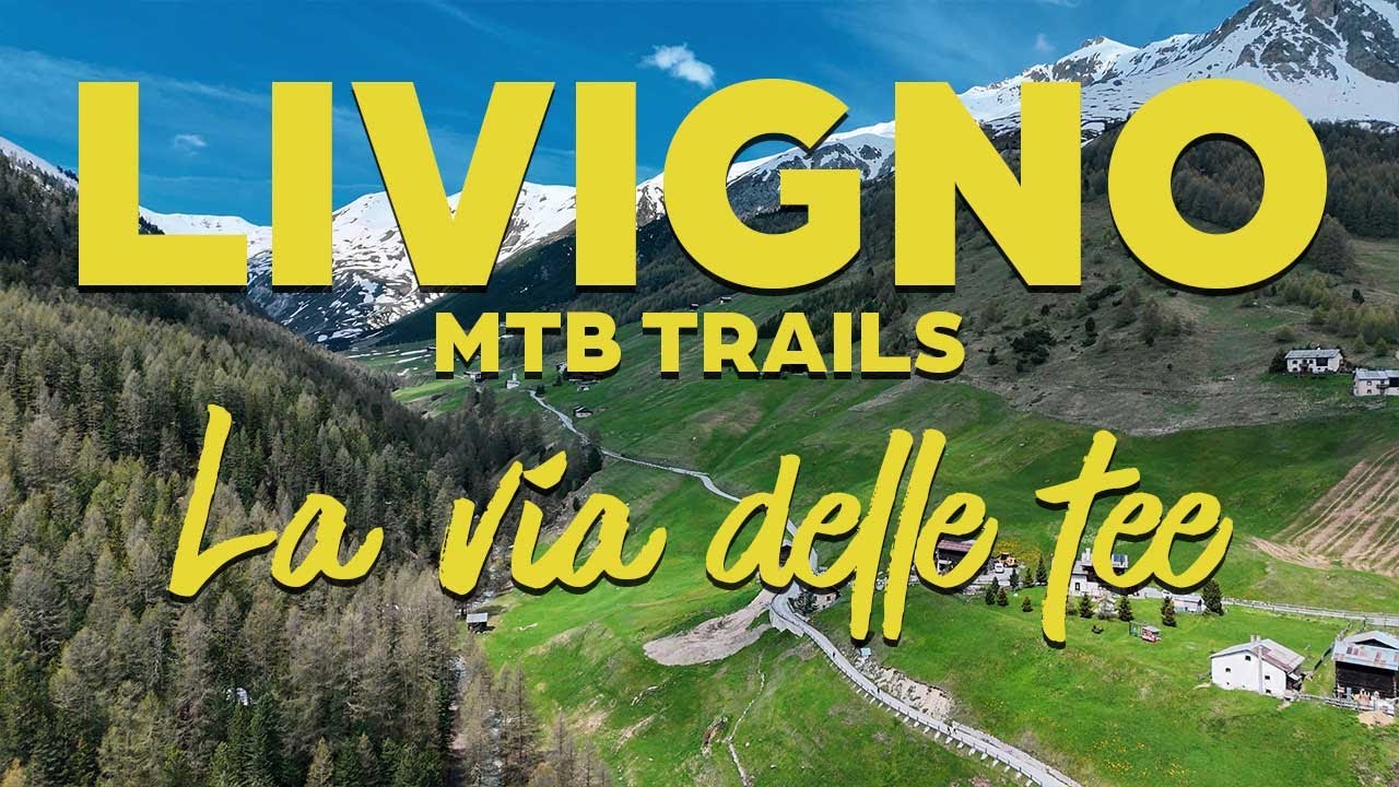 LIVIGNO IN MTB la via delle tee